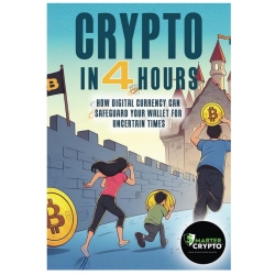 Crypto in 4 Hours How Digital Currency Can Safeguard Your Wallet For Uncertain Times PDF